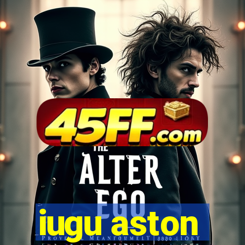 iugu aston